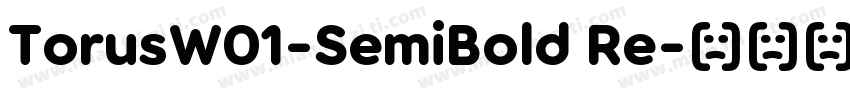 TorusW01-SemiBold Re字体转换